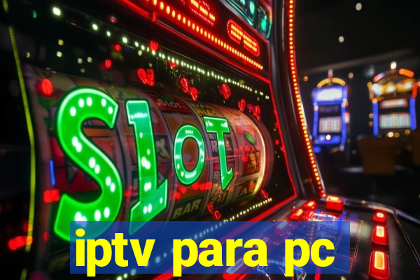 iptv para pc